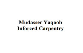 Mudasser Yaqoob Inforced Carpentry